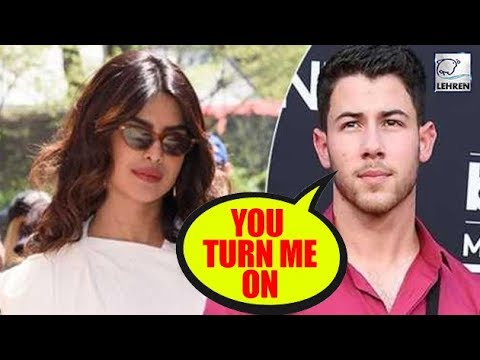 Nick Jonas Reveals Priyanka Chopra TURNS HIM ON! | Lehren Hollywood