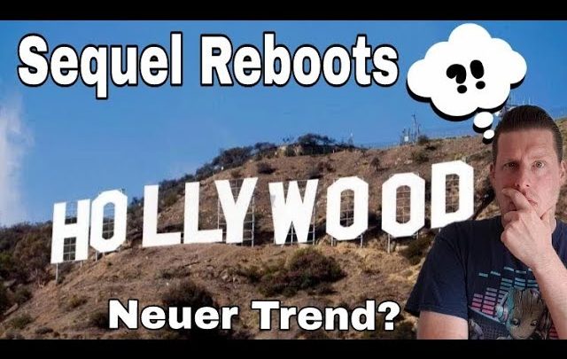 SEQUEL REBOOTS: NEUER TREND IN HOLLYWOOD?