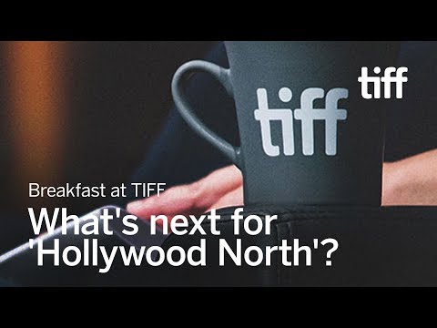 What’s next for ‘Hollywood North’? | Breakfast at TIFF Industry